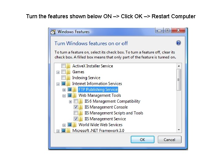 Turn the features shown below ON –> Click OK –> Restart Computer 