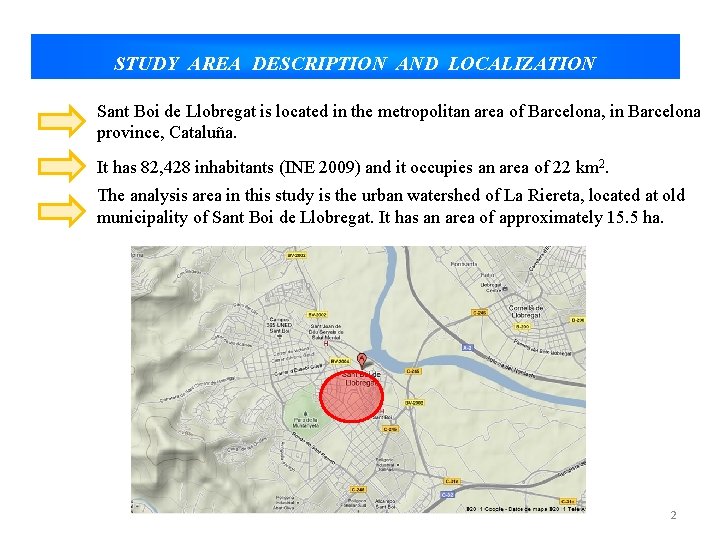 STUDY AREA DESCRIPTION AND LOCALIZATION Sant Boi de Llobregat is located in the metropolitan