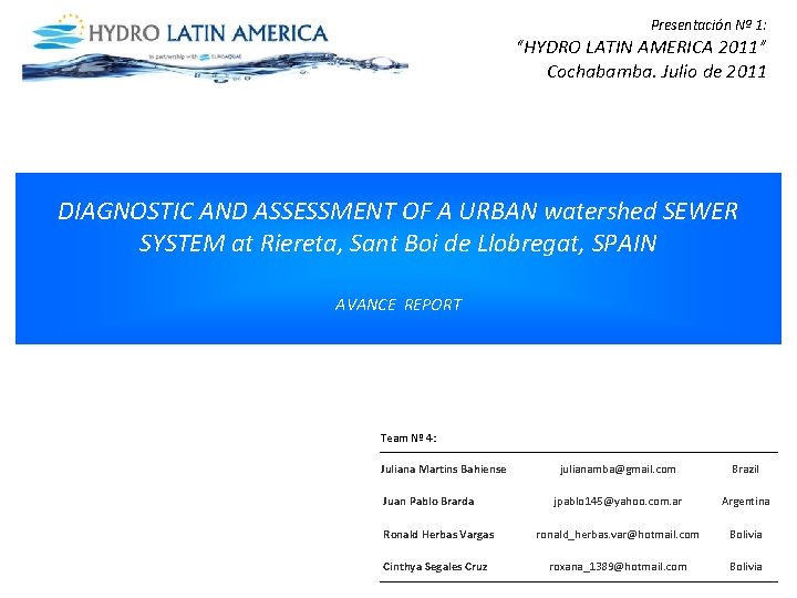 Presentación Nº 1: “HYDRO LATIN AMERICA 2011” Cochabamba. Julio de 2011 DIAGNOSTIC AND ASSESSMENT