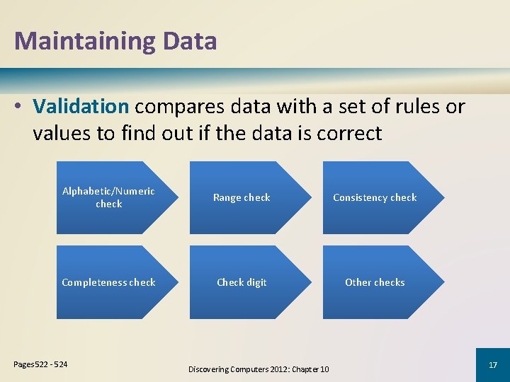 Maintaining Data • Validation compares data with a set of rules or values to Maintaining Data • Validation compares data with a set of rules or values to