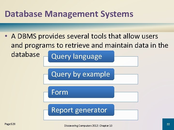 Database Management Systems • A DBMS provides several tools that allow users and programs Database Management Systems • A DBMS provides several tools that allow users and programs