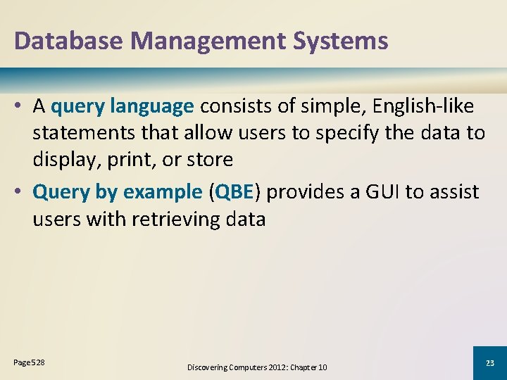 Database Management Systems • A query language consists of simple, English-like statements that allow Database Management Systems • A query language consists of simple, English-like statements that allow