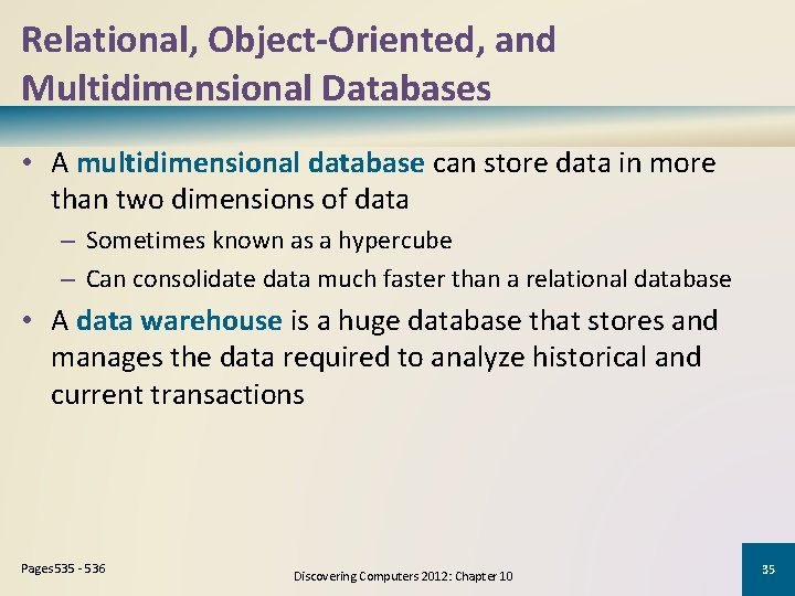 Relational, Object-Oriented, and Multidimensional Databases • A multidimensional database can store data in more Relational, Object-Oriented, and Multidimensional Databases • A multidimensional database can store data in more