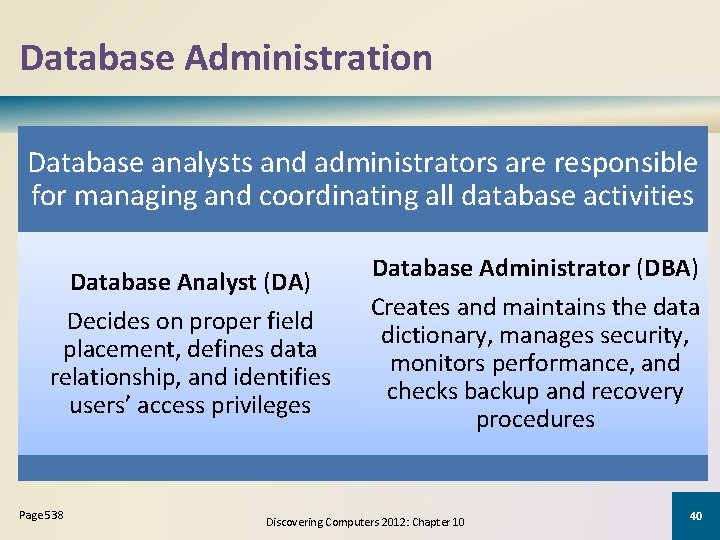 Database Administration Database analysts and administrators are responsible for managing and coordinating all database Database Administration Database analysts and administrators are responsible for managing and coordinating all database