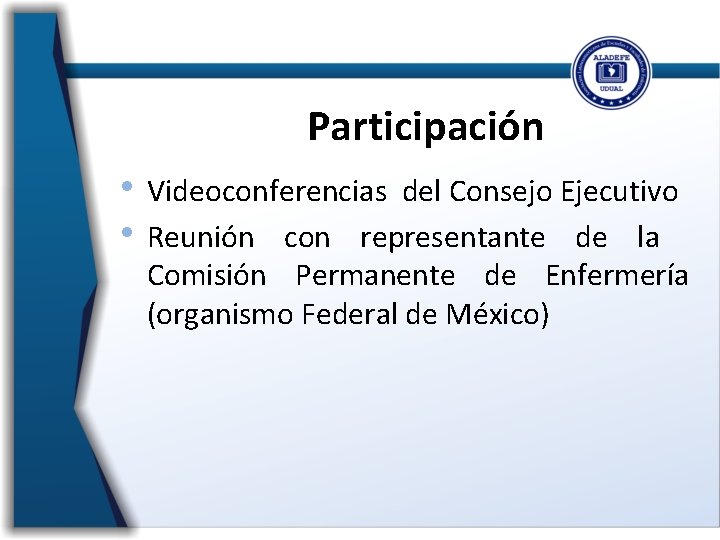 Participación • Videoconferencias del Consejo Ejecutivo • Reunión con representante de la Comisión Permanente
