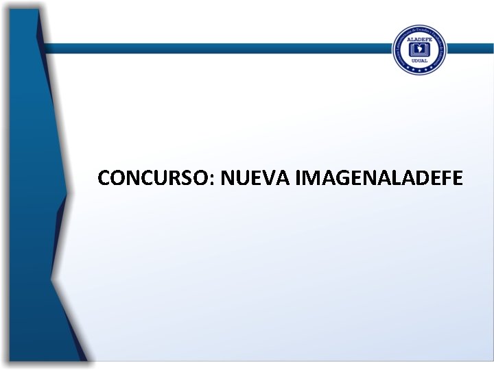 CONCURSO: NUEVA IMAGENALADEFE 