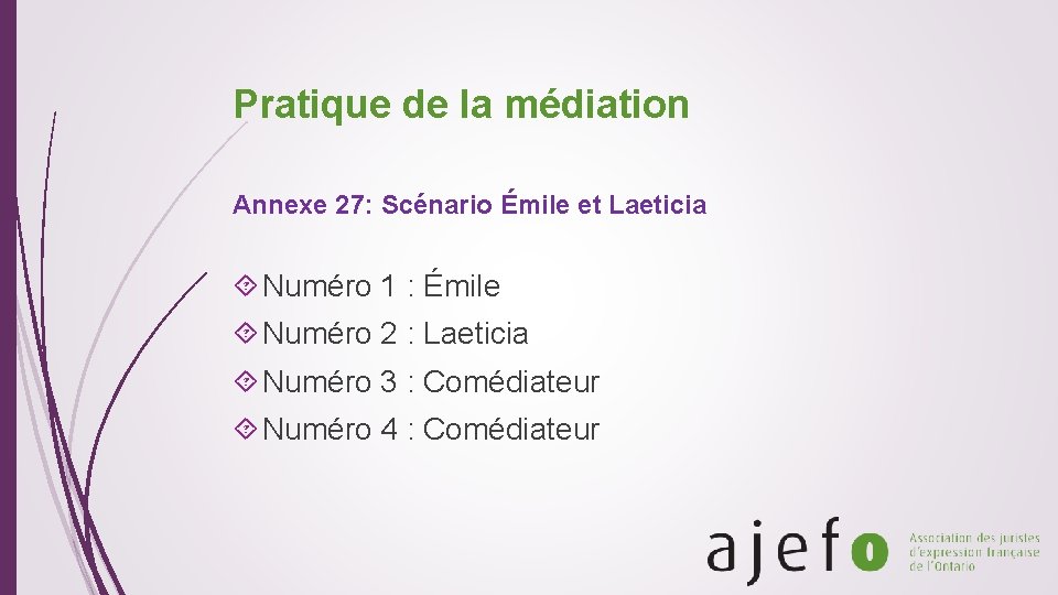 Pratique de la médiation Annexe 27: Scénario Émile et Laeticia Numéro 1 : Émile