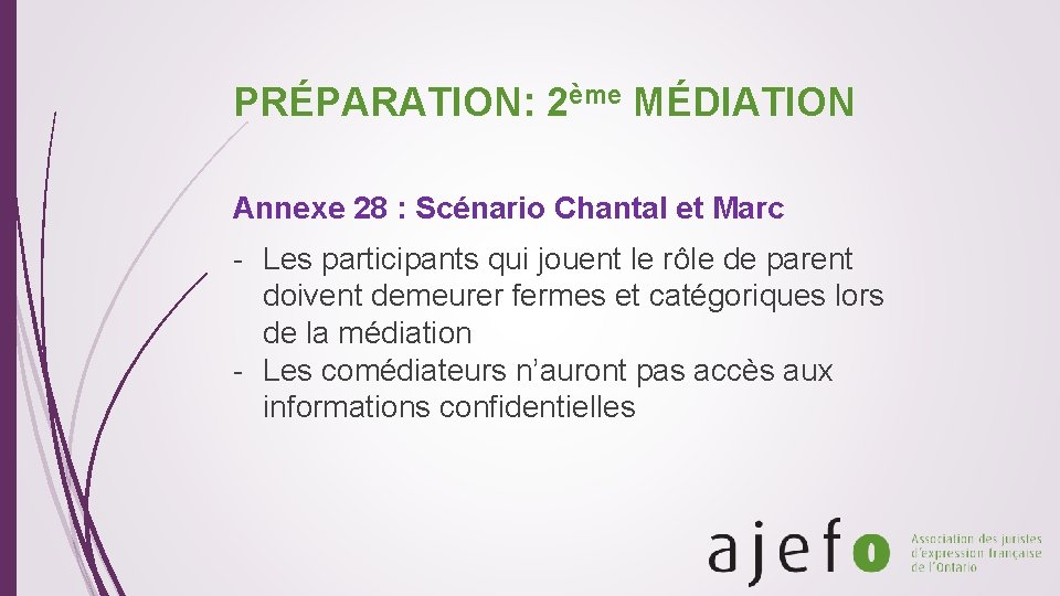 PRÉPARATION: 2ème MÉDIATION Annexe 28 : Scénario Chantal et Marc - Les participants qui
