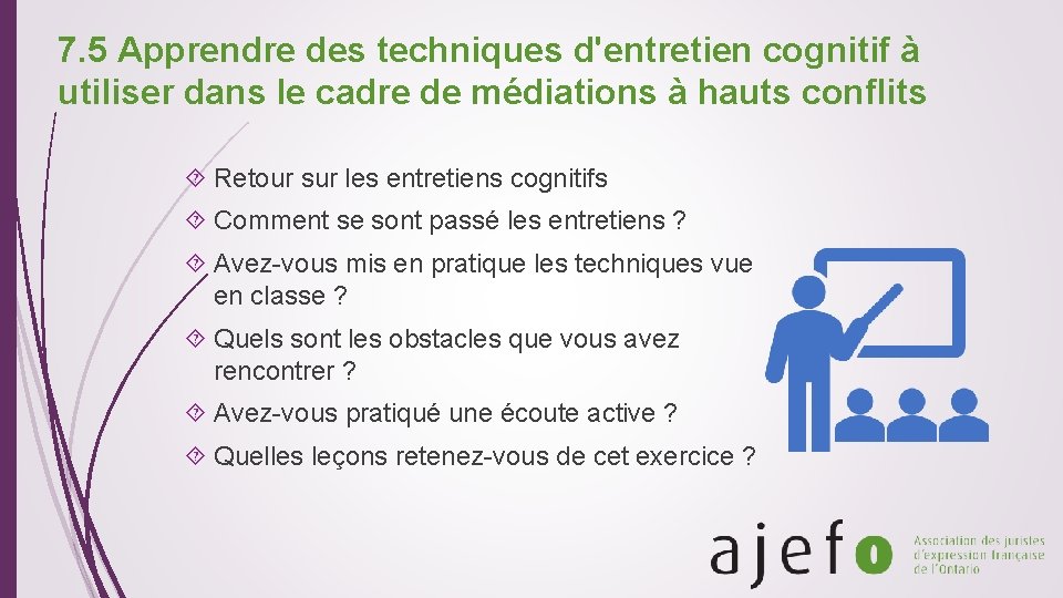 7. 5 Apprendre des techniques d'entretien cognitif à utiliser dans le cadre de médiations