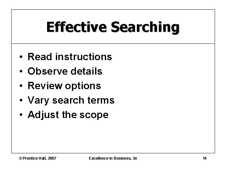 Effective Searching • • • Read instructions Observe details Review options Vary search terms