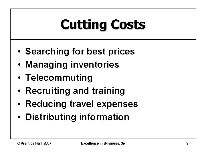 Cutting Costs • • • Searching for best prices Managing inventories Telecommuting Recruiting and