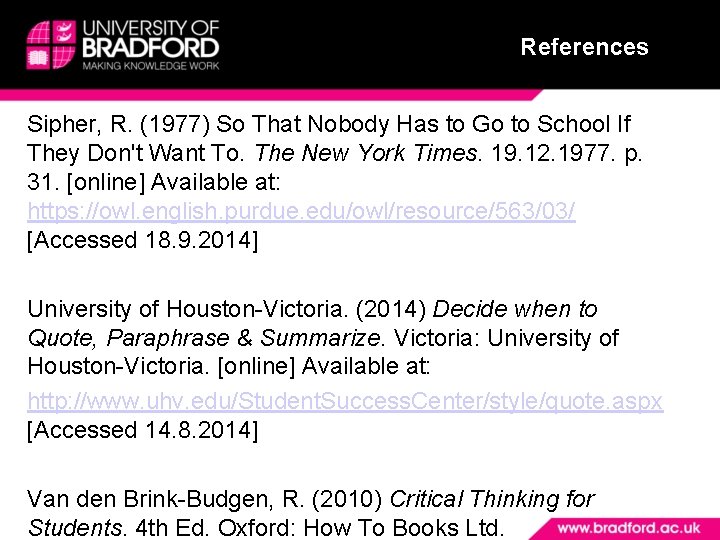 References Sipher, R. (1977) So That Nobody Has to Go to School If They