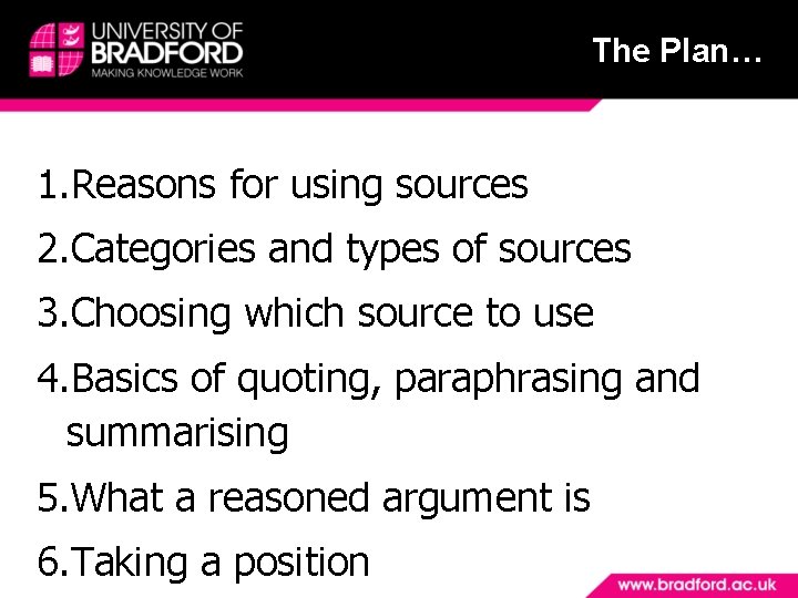 The Plan… 1. Reasons for using sources 2. Categories and types of sources 3.