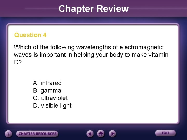 Chapter Review Question 4 Which of the following wavelengths of electromagnetic waves is important