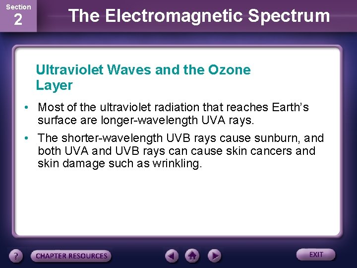 Section 2 The Electromagnetic Spectrum Ultraviolet Waves and the Ozone Layer • Most of