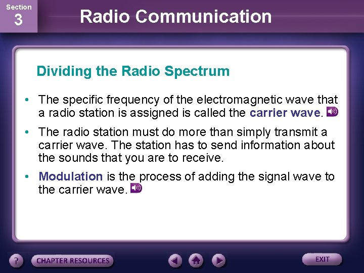 Section 3 Radio Communication Dividing the Radio Spectrum • The specific frequency of the