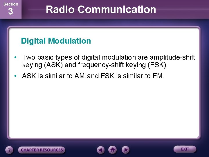 Section 3 Radio Communication Digital Modulation • Two basic types of digital modulation are
