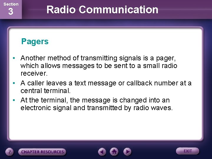 Section 3 Radio Communication Pagers • Another method of transmitting signals is a pager,