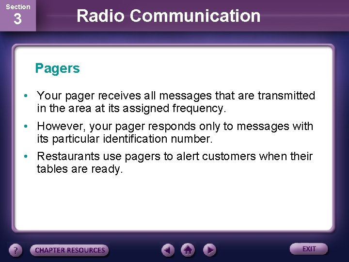 Section 3 Radio Communication Pagers • Your pager receives all messages that are transmitted