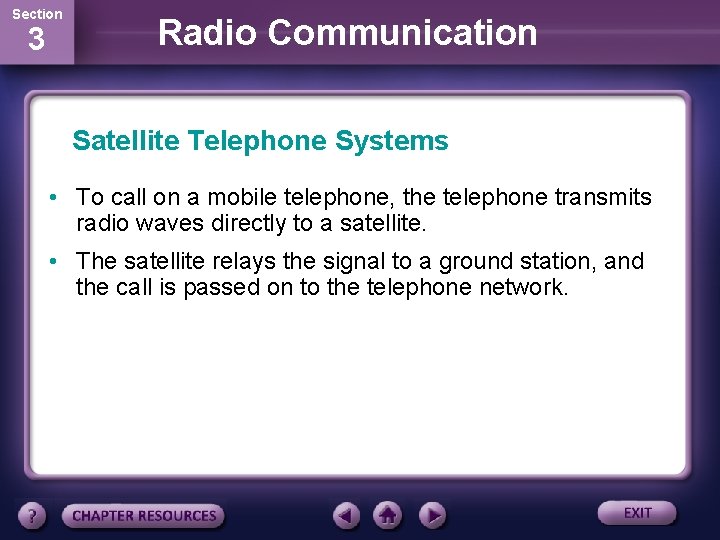 Section 3 Radio Communication Satellite Telephone Systems • To call on a mobile telephone,