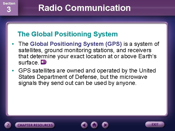 Section 3 Radio Communication The Global Positioning System • The Global Positioning System (GPS)