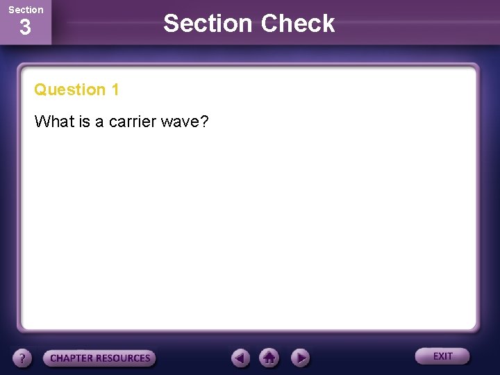 Section 3 Section Check Question 1 What is a carrier wave? 