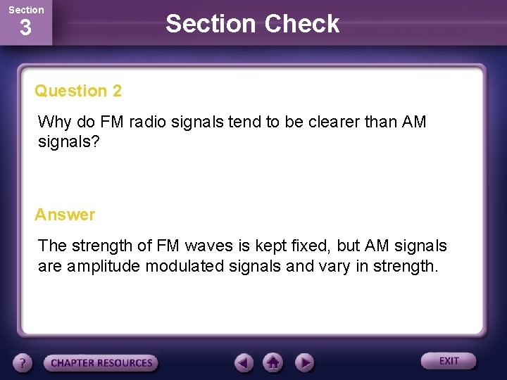 Section 3 Section Check Question 2 Why do FM radio signals tend to be