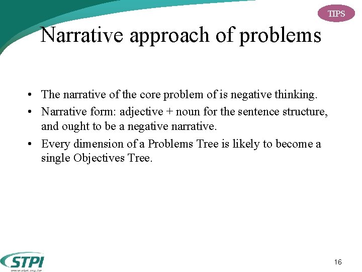 TIPS Narrative approach of problems • The narrative of the core problem of is TIPS Narrative approach of problems • The narrative of the core problem of is