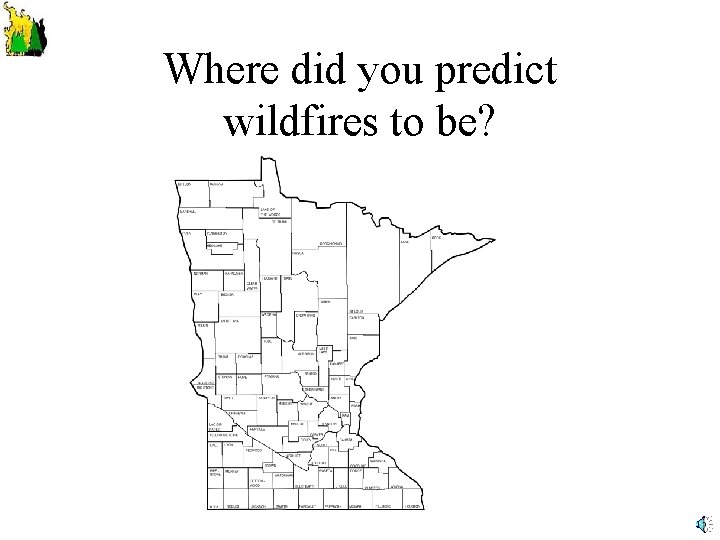 Where did you predict wildfires to be? 