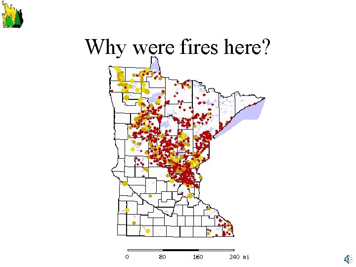 Why were fires here? 