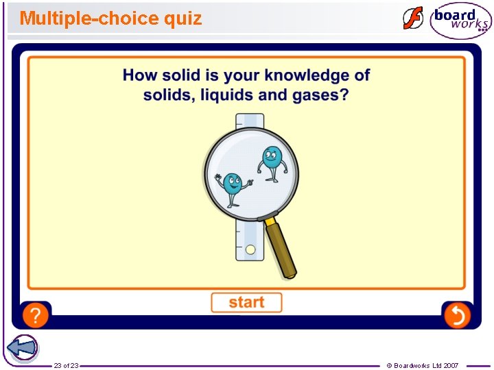 Multiple-choice quiz 23 of 23 © Boardworks Ltd 2007 