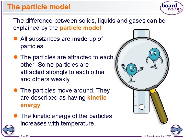 The particle model The difference between solids, liquids and gases can be explained by