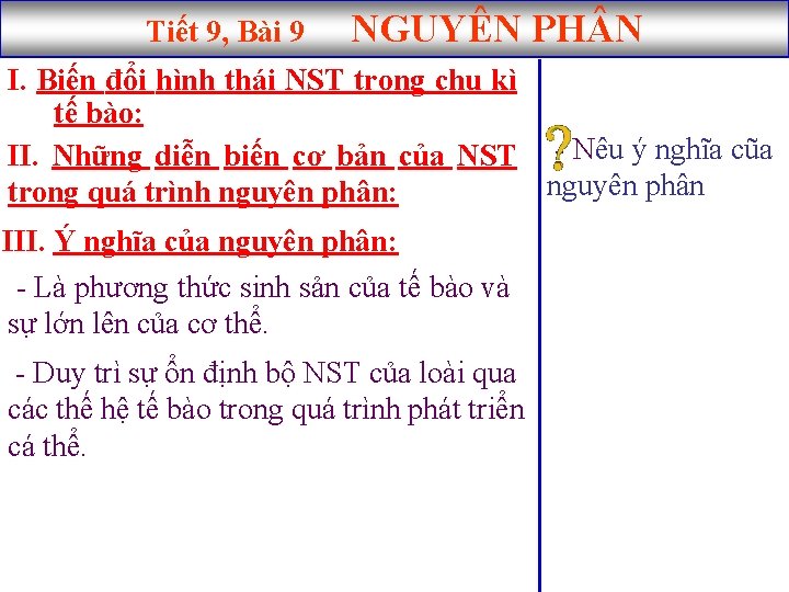 Tiết 9, Bài 9 NGUYÊN PH N I. Biến đổi hình thái NST trong