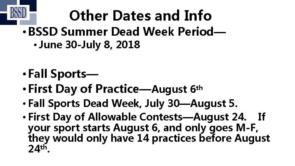 Other Dates and Info • BSSD Summer Dead Week Period— • June 30 -July