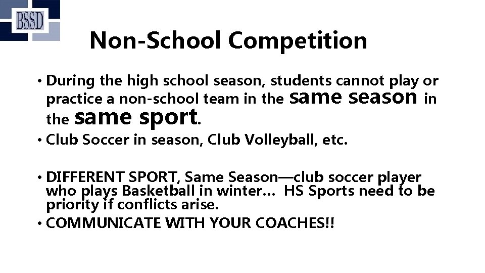 Non-School Competition • During the high school season, students cannot play or practice a