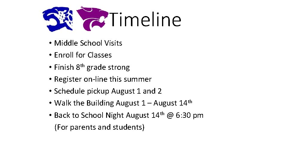 Timeline • Middle School Visits • Enroll for Classes • Finish 8 th grade