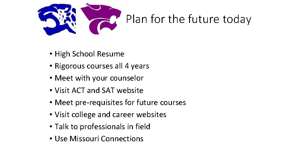 Plan for the future today • High School Resume • Rigorous courses all 4