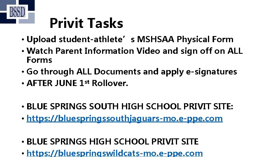 Privit Tasks • Upload student-athlete’s MSHSAA Physical Form • Watch Parent Information Video and