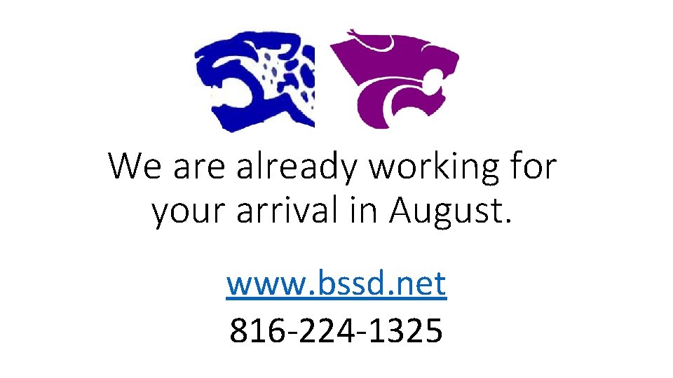 We are already working for your arrival in August. www. bssd. net 816 -224