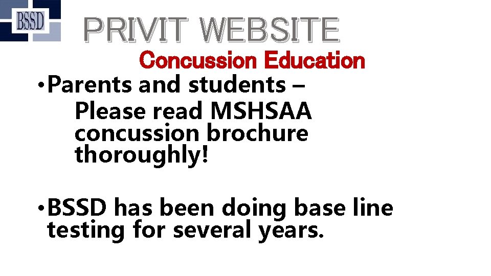 PRIVIT WEBSITE Concussion Education • Parents and students – Please read MSHSAA concussion brochure