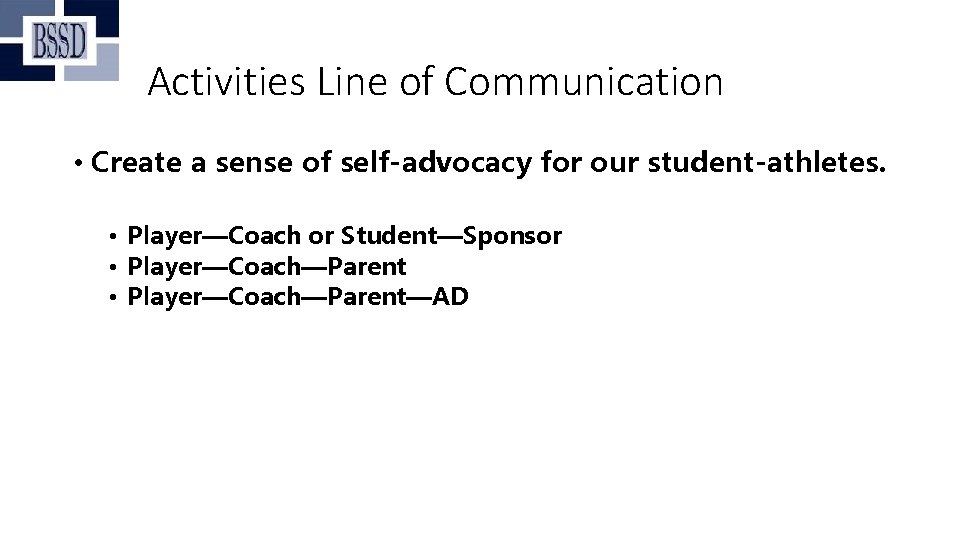 Activities Line of Communication • Create a sense of self-advocacy for our student-athletes. •