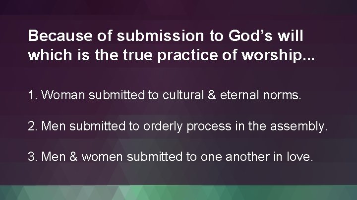 Because of submission to God’s will which is the true practice of worship. .