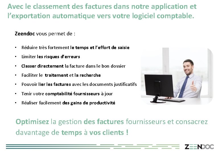 Avec le classement des factures dans notre application et l’exportation automatique vers votre logiciel