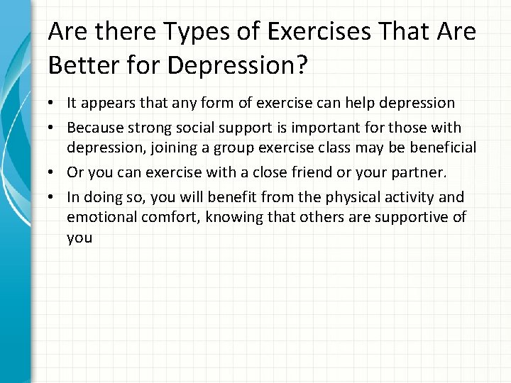 Are there Types of Exercises That Are Better for Depression? • It appears that