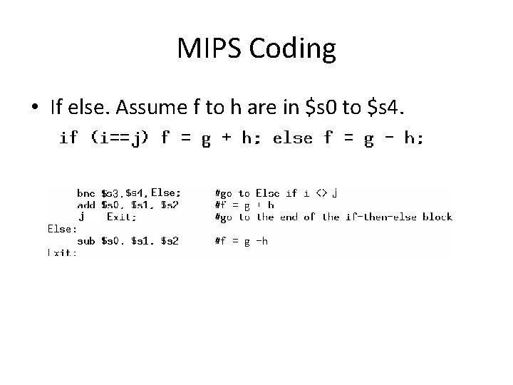 MIPS Coding • If else. Assume f to h are in $s 0 to