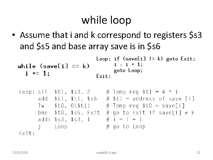 while loop • Assume that i and k correspond to registers $s 3 and