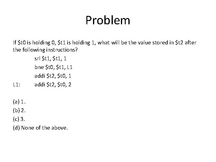 Problem If $t 0 is holding 0, $t 1 is holding 1, what will