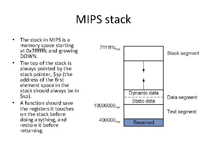 MIPS stack • The stack in MIPS is a memory space starting at 0