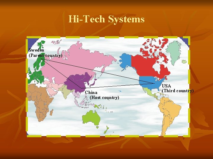 Hi-Tech Systems Sweden (Parent country) China (Host country) USA (Third country) 