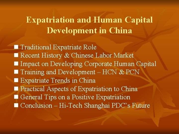 Expatriation and Human Capital Development in China n Traditional Expatriate Role n Recent History
